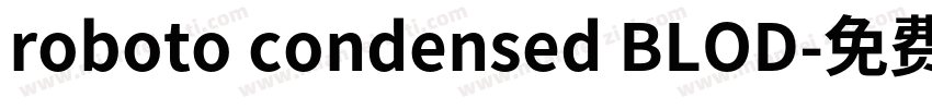 roboto condensed BLOD字体转换